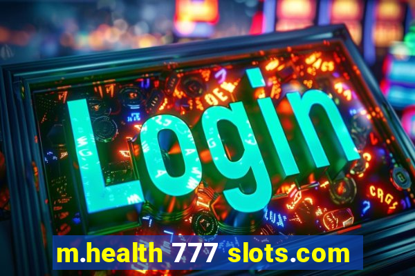 m.health 777 slots.com