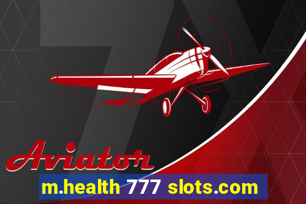 m.health 777 slots.com