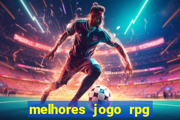 melhores jogo rpg para android