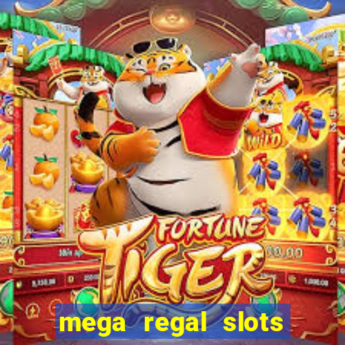 mega regal slots win real money