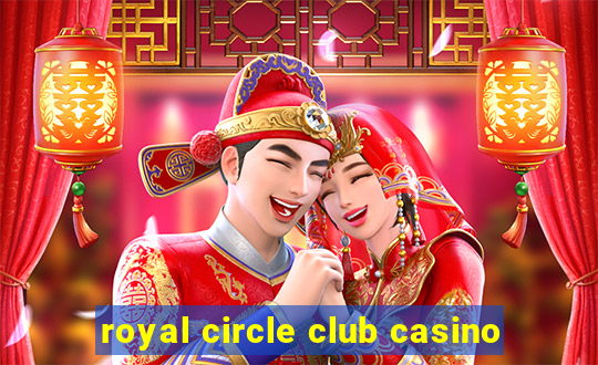 royal circle club casino