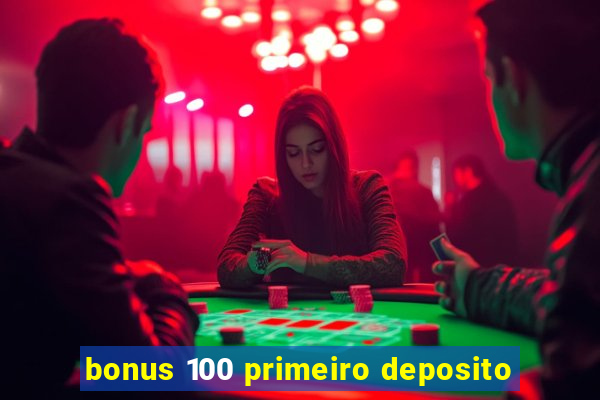 bonus 100 primeiro deposito