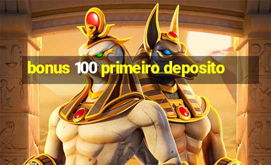 bonus 100 primeiro deposito