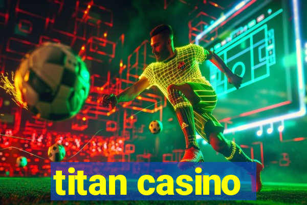 titan casino