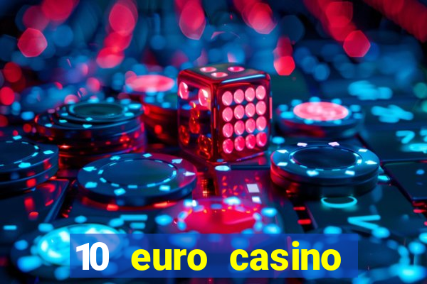 10 euro casino ohne einzahlung