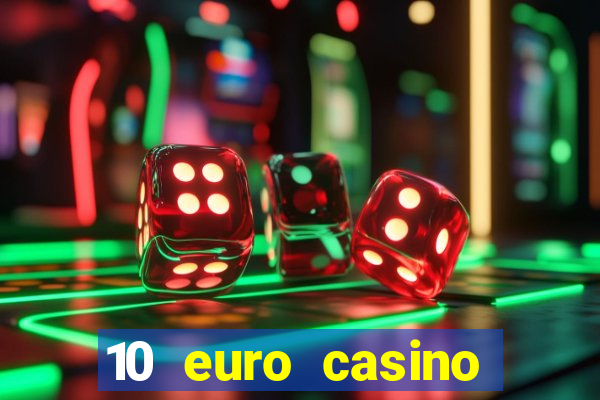 10 euro casino ohne einzahlung