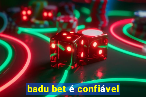 badu bet é confiável