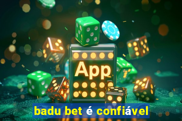 badu bet é confiável