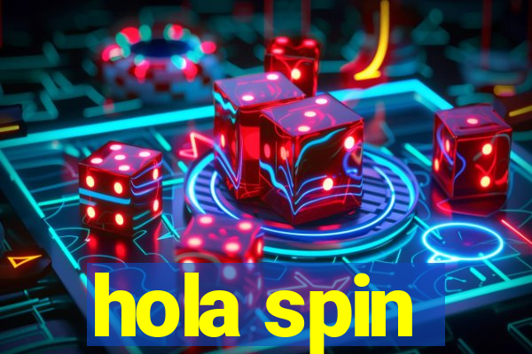 hola spin