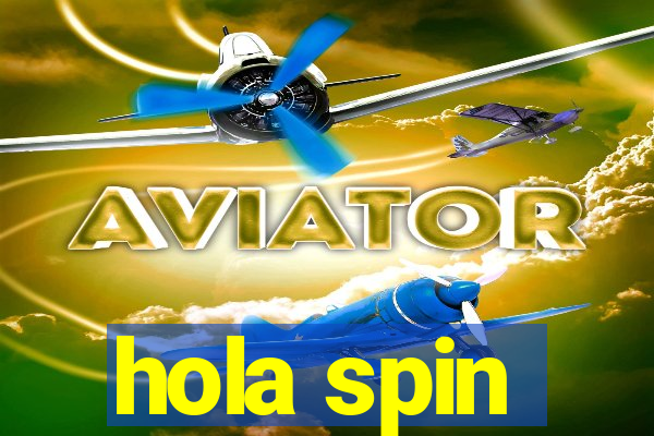 hola spin