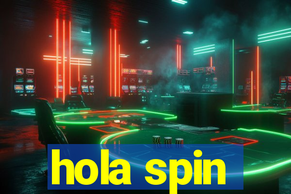 hola spin