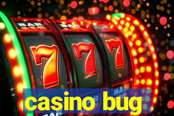 casino bug