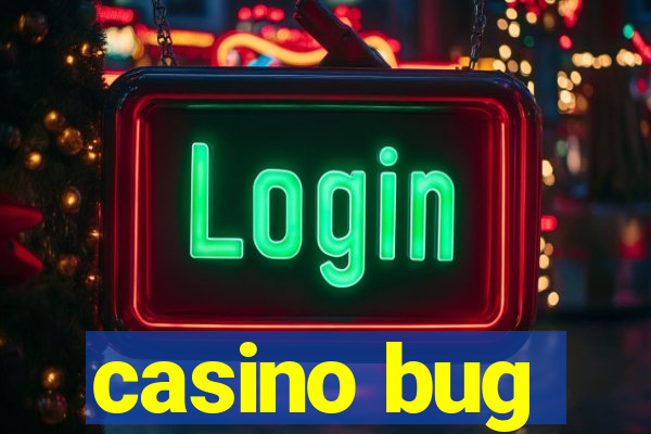 casino bug