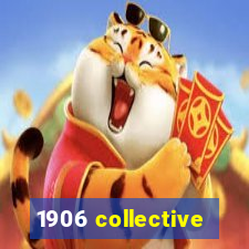 1906 collective