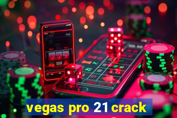 vegas pro 21 crack