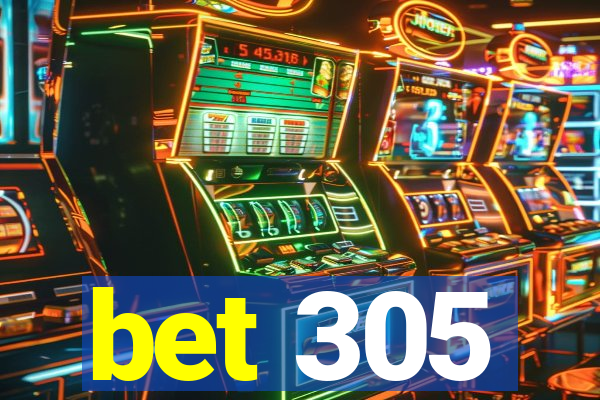 bet 305