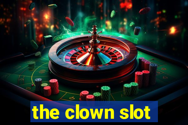 the clown slot