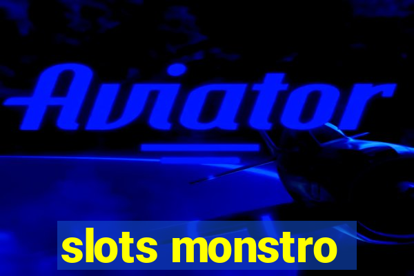 slots monstro