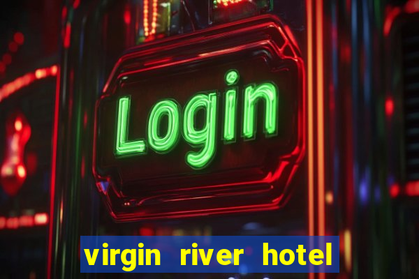 virgin river hotel & casino