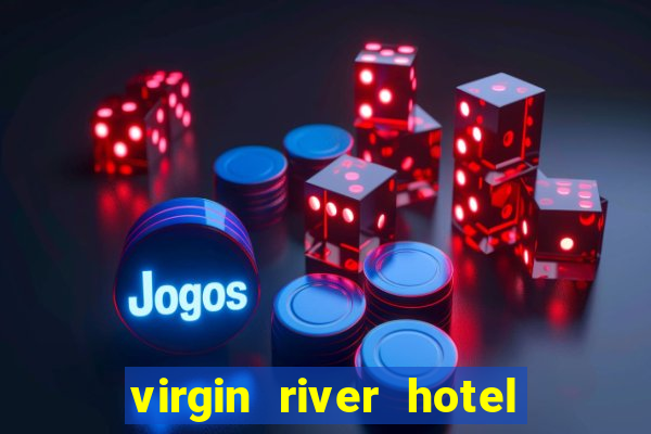 virgin river hotel & casino