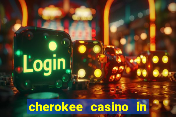 cherokee casino in cherokee nc