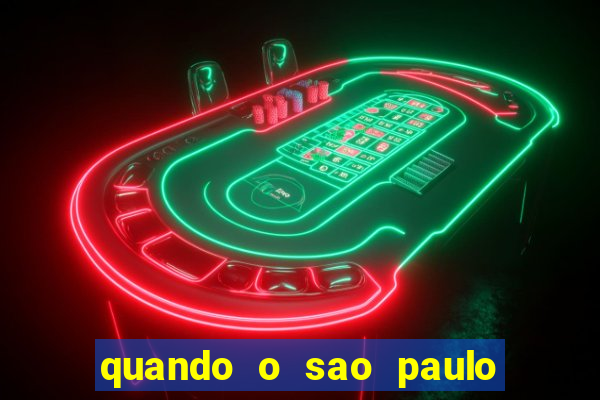 quando o sao paulo vai jogar