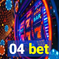 04 bet