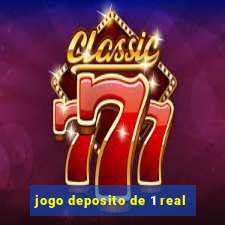 jogo deposito de 1 real