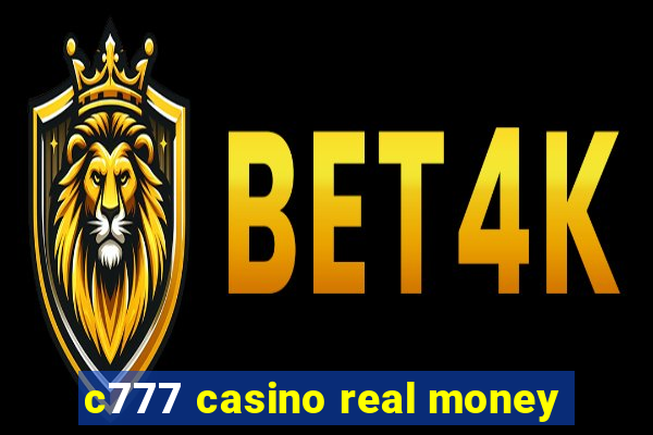 c777 casino real money