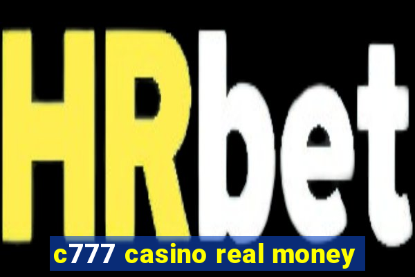 c777 casino real money