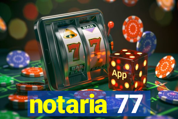 notaria 77