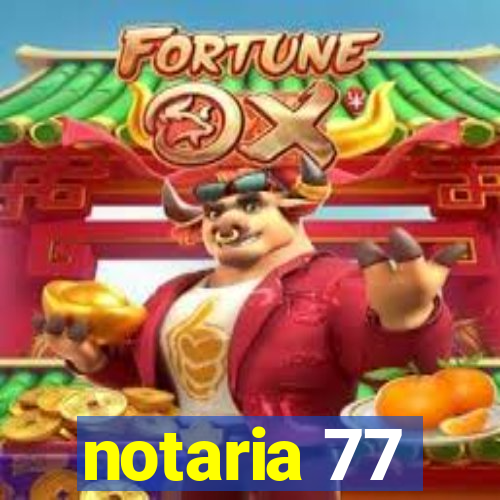 notaria 77