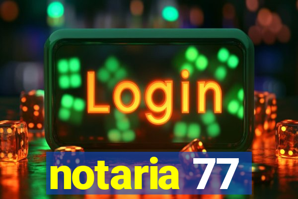 notaria 77