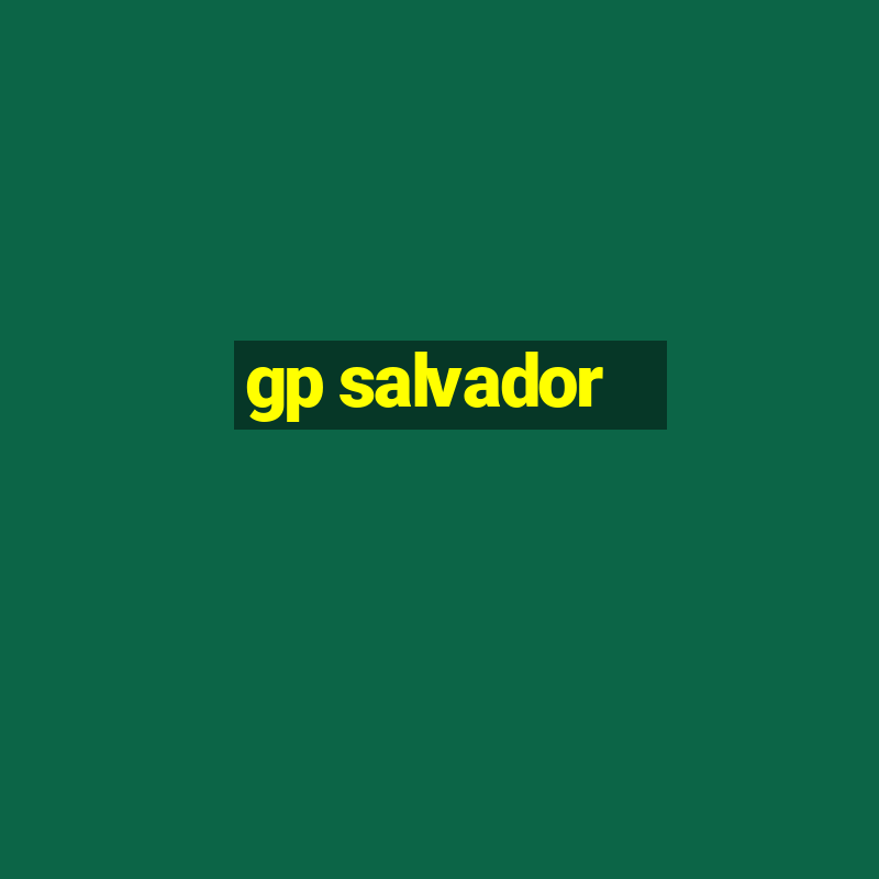 gp salvador