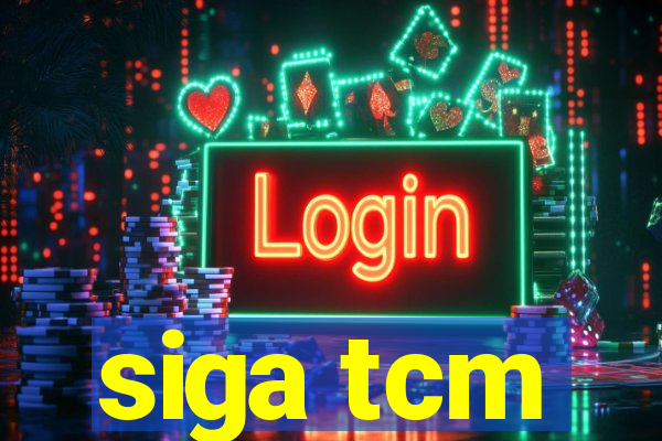 siga tcm