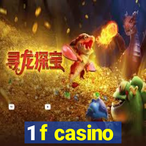 1 f casino