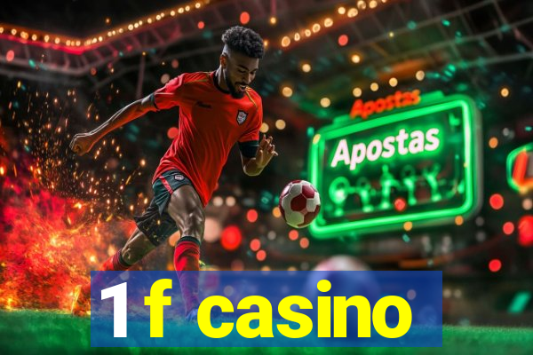 1 f casino