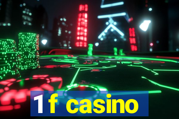 1 f casino