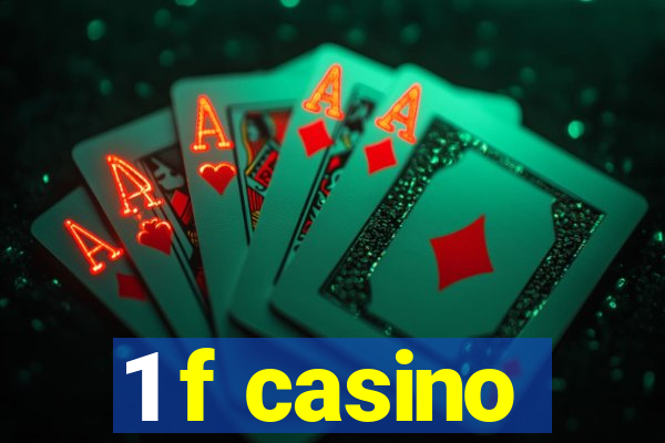 1 f casino