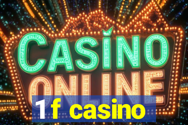 1 f casino