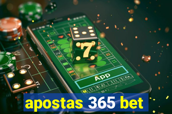 apostas 365 bet