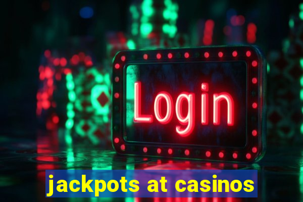 jackpots at casinos