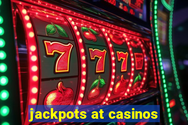 jackpots at casinos