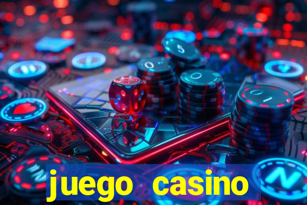 juego casino tragamonedas gratis