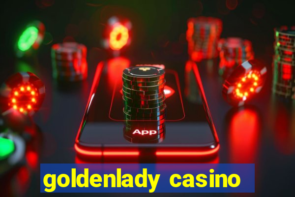 goldenlady casino