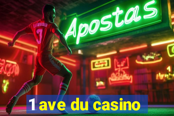 1 ave du casino