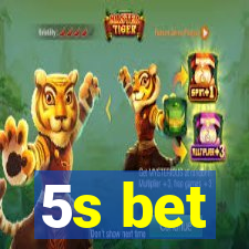 5s bet