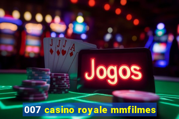 007 casino royale mmfilmes