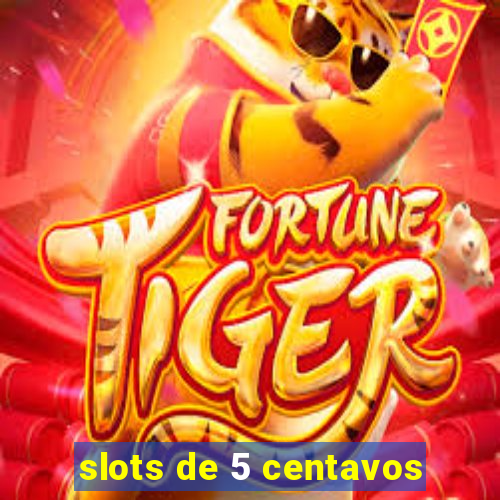 slots de 5 centavos