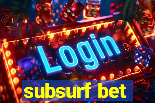 subsurf bet